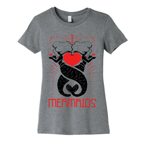 I Love Mermaids Womens T-Shirt