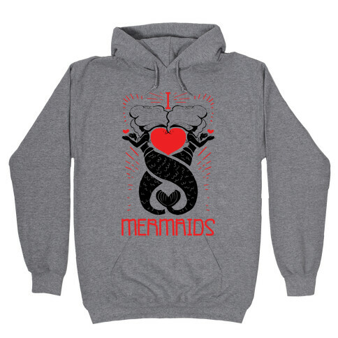 I Love Mermaids Hooded Sweatshirt