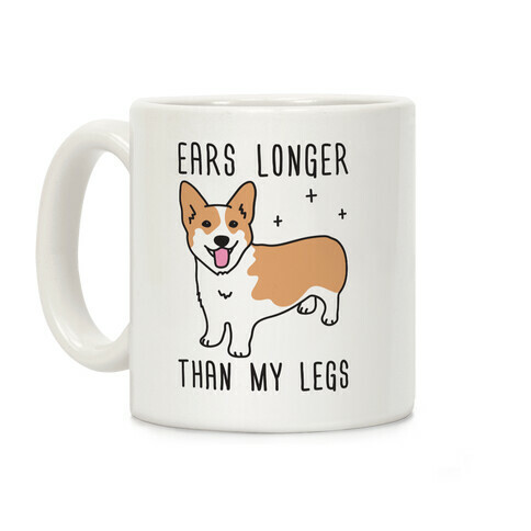 Ears Longer Than My Legs Corgi Coffee Mug