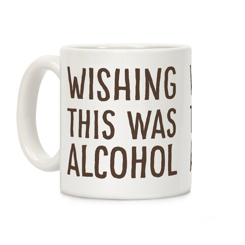 Wishing This Was Alcohol Coffee Mug