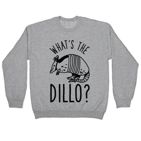What's the Dillo? Pullover