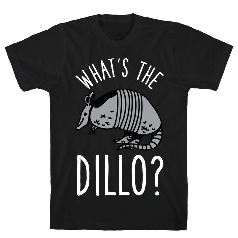 What's the Dillo? T-Shirt