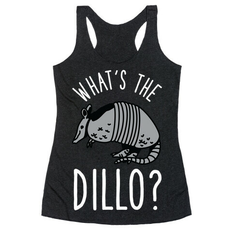 What's the Dillo? Racerback Tank Top