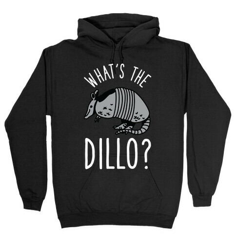 What's the Dillo? Hooded Sweatshirt