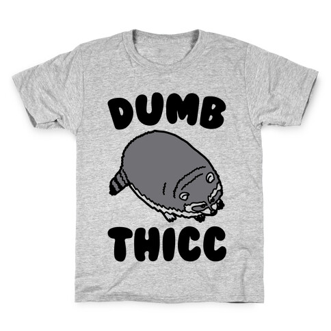 Dumb Thicc Raccoon Kids T-Shirt