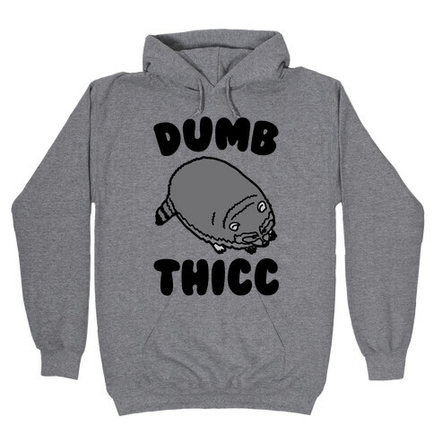 Dumb Thicc Raccoon Hooded Sweatshirt