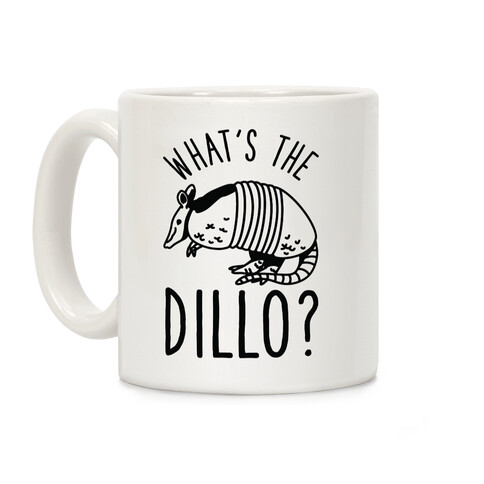 What's the Dillo? Coffee Mug