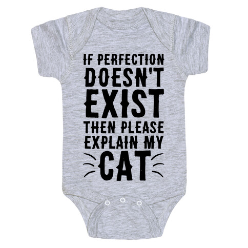 If Perfection Doesn't Exist Then Please Explain My Cat Baby One-Piece