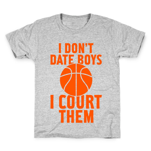 I Don't Date Boys, I Court Them (Basketball) Kids T-Shirt