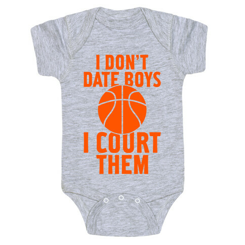 I Don't Date Boys, I Court Them (Basketball) Baby One-Piece