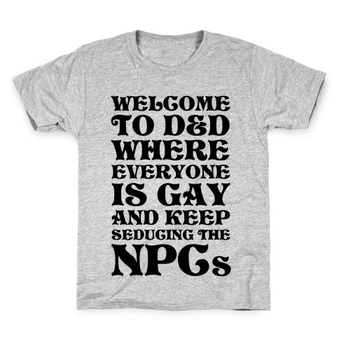 Welcome To D&D Where Everyone Is Gay Kids T-Shirt