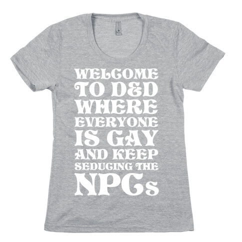 Welcome To D&D Where Everyone Is Gay Womens T-Shirt