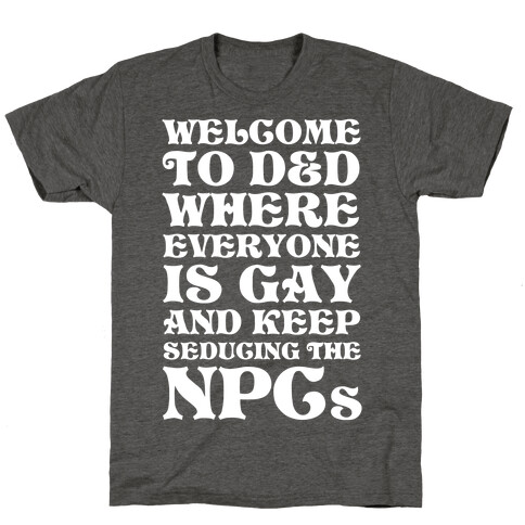 Welcome To D&D Where Everyone Is Gay T-Shirt