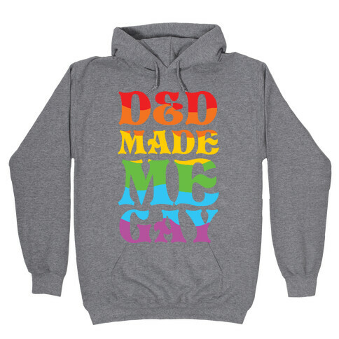 D&D Made Me Gay Hooded Sweatshirt