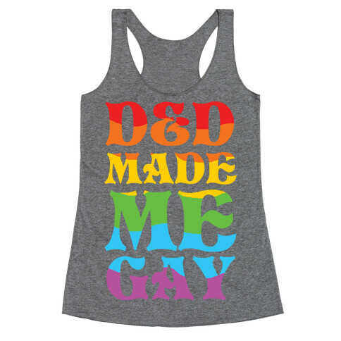 D&D Made Me Gay Racerback Tank Top