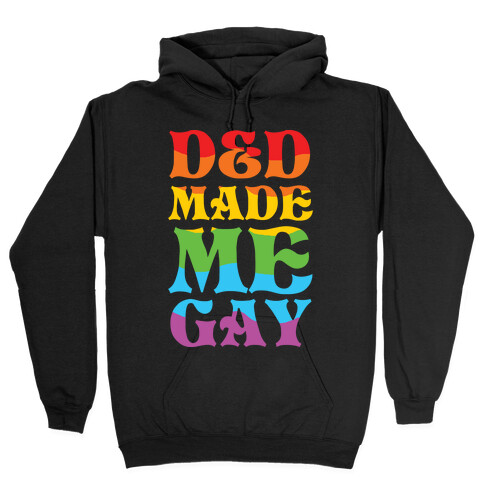 D&D Made Me Gay Hooded Sweatshirt