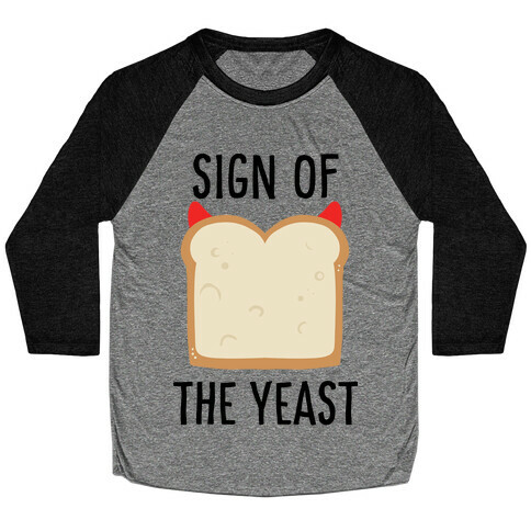 Sign of the Yeast Baseball Tee