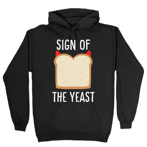 Sign of the Yeast Hooded Sweatshirt