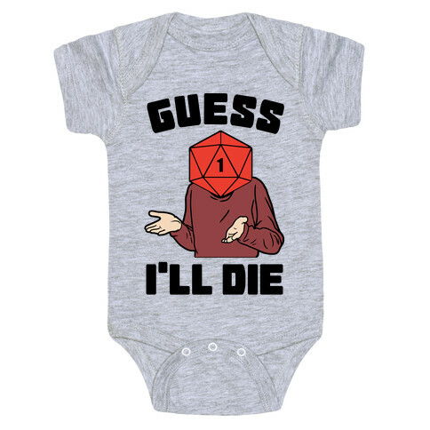 Guess I'll Die d20 Baby One-Piece