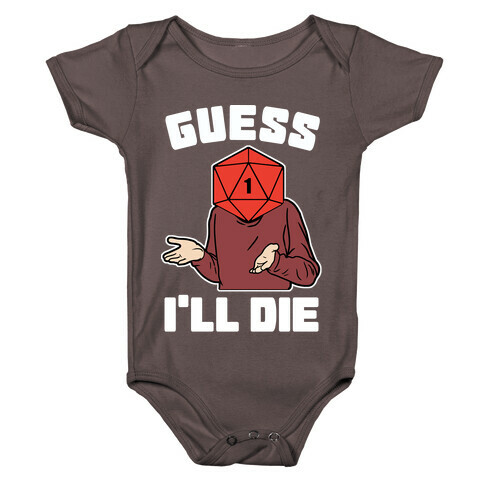 Guess I'll Die d20 Baby One-Piece