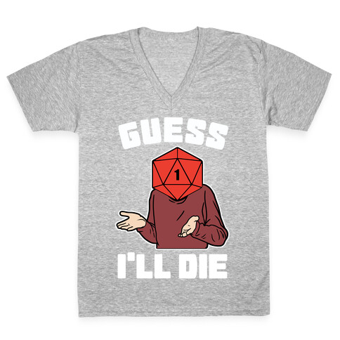 Guess I'll Die d20 V-Neck Tee Shirt