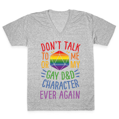 Don't Talk To Me Or My Gay D&D Character Ever Again V-Neck Tee Shirt