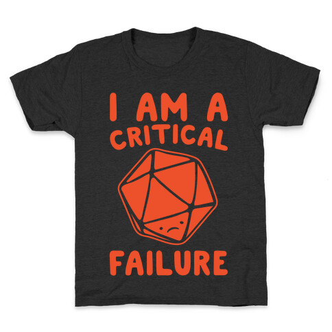 I Am A Critical Failure Parody White Print Kids T-Shirt