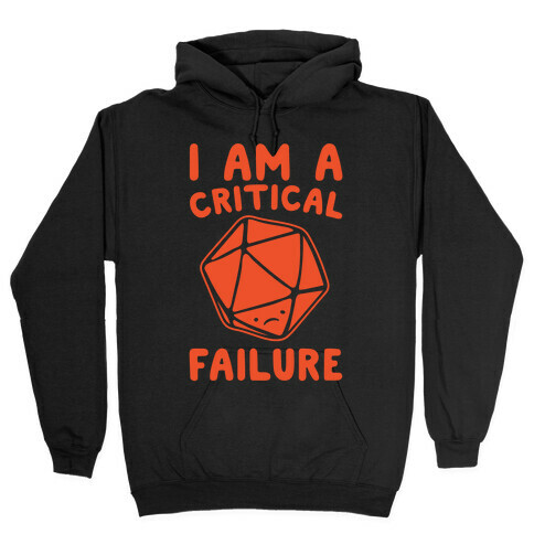 I Am A Critical Failure Parody White Print Hooded Sweatshirt