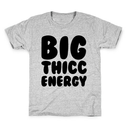Big Thicc Energy Thick Parody Kids T-Shirt