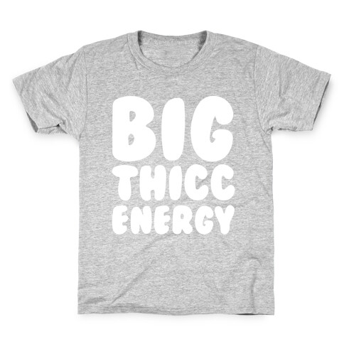 Big Thicc Energy Thick Parody White Print Kids T-Shirt