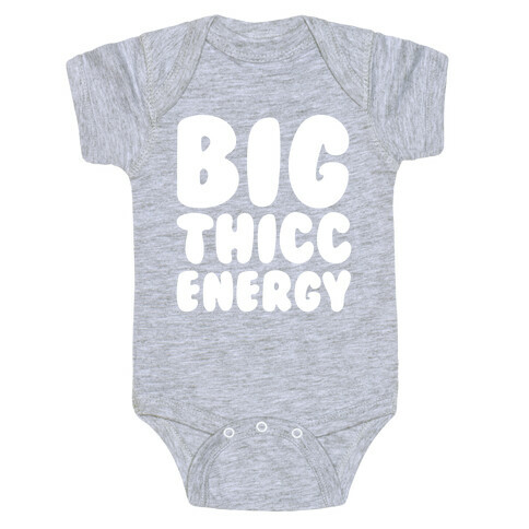 Big Thicc Energy Thick Parody White Print Baby One-Piece