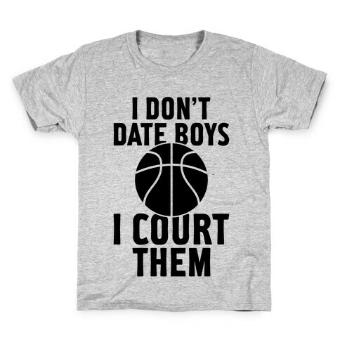 I Don't Date Boys, I Court Them (Basketball) Kids T-Shirt