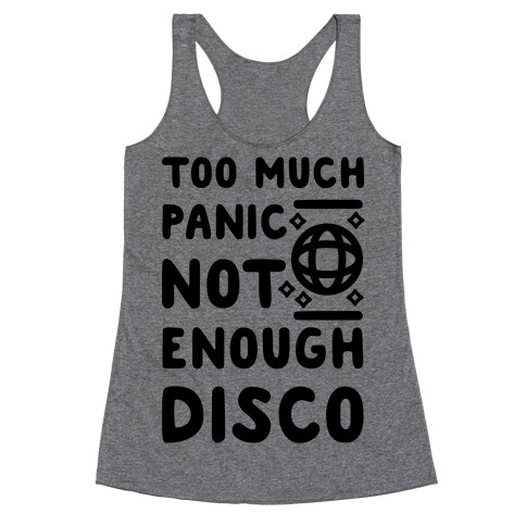 Too Much Panic Not Enough Disco Racerback Tank Top