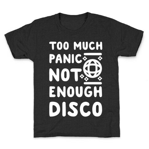 Too Much Panic Not Enough Disco Kids T-Shirt