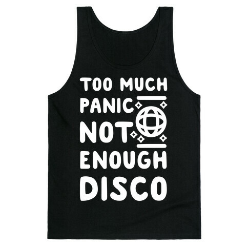 Too Much Panic Not Enough Disco Tank Top