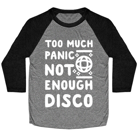 Too Much Panic Not Enough Disco Baseball Tee