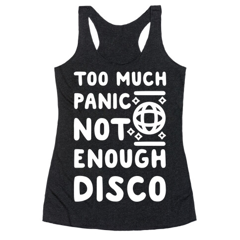 Too Much Panic Not Enough Disco Racerback Tank Top