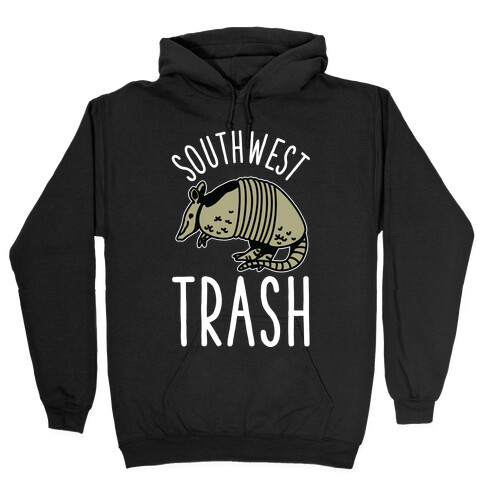 Southwest Trash Hooded Sweatshirt