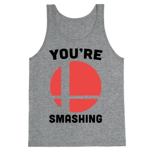 You're Smashing - Super Smash Brothers Tank Top