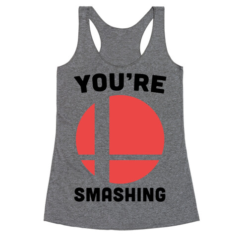 You're Smashing - Super Smash Brothers Racerback Tank Top