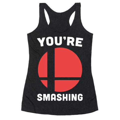 You're Smashing - Super Smash Brothers Racerback Tank Top