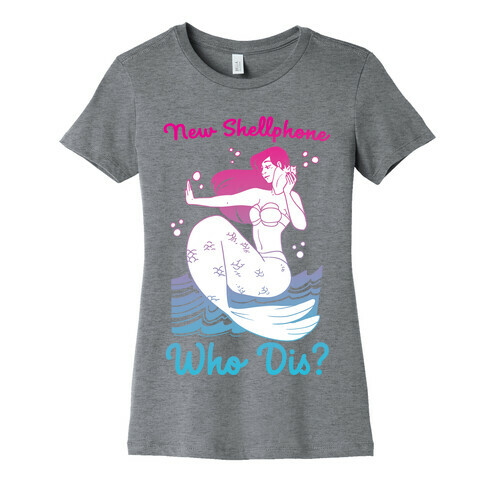 New Shellphone, Who Dis Womens T-Shirt