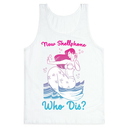 New Shellphone, Who Dis Tank Top