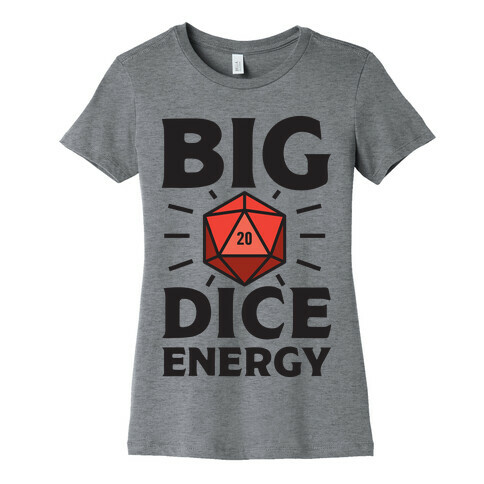 Big Dice Energy D20 Womens T-Shirt