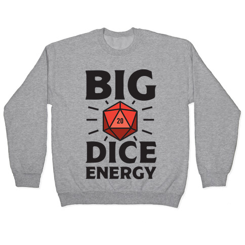 Big Dice Energy D20 Pullover