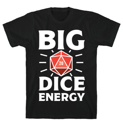 Big Dice Energy D20 T-Shirt