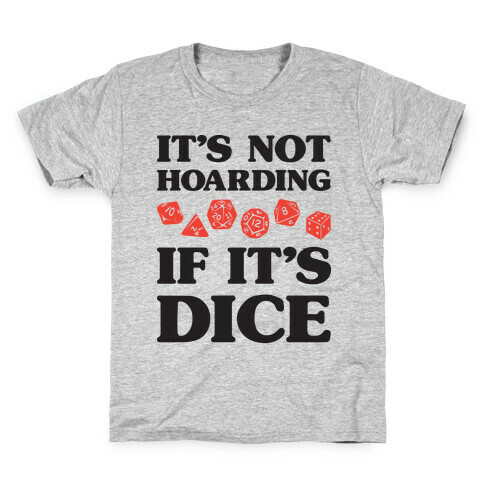It's Not Hoarding If It's Dice DnD Kids T-Shirt