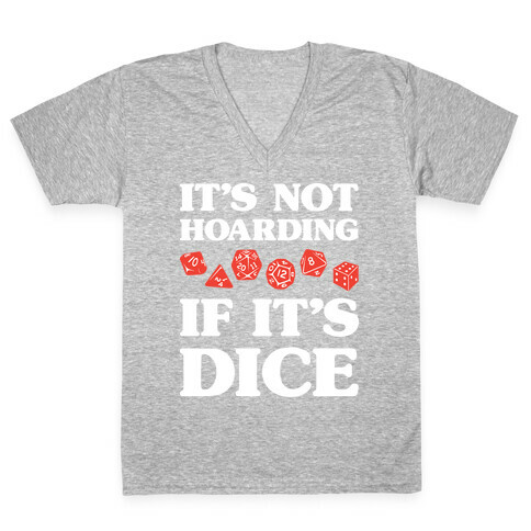 It's Not Hoarding If It's Dice DnD V-Neck Tee Shirt