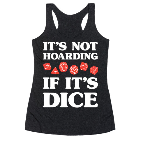 It's Not Hoarding If It's Dice DnD Racerback Tank Top