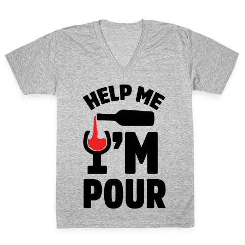 Help Me I'm Pour Wine V-Neck Tee Shirt